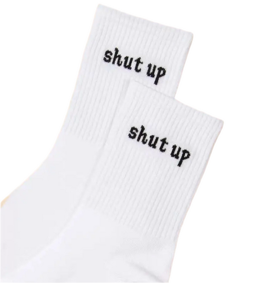 Shut up